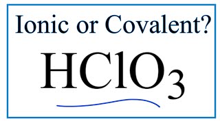 Is HClO3 Chloric acid Ionic or CovalentMolecular [upl. by Yellek]