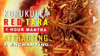 Kurukulla Red Tara Mantra 1 Hour  Enchanting and Attracting the Magnetizing Dakini [upl. by Tymes]