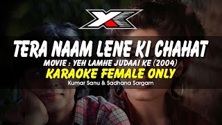 Tera Naam Lene Ki Chahat Huyi Hai Karaoke  Female Only [upl. by Mcgraw]