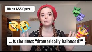 Which Gilbert and Sullivan Opera is the most Dramatically Balanced [upl. by Enymzaj]