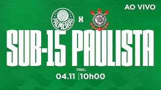 É CAMPEÃO FINAL AO VIVO  PALMEIRAS X CORINTHIANS  PAULISTA SUB15 [upl. by Aleahc855]