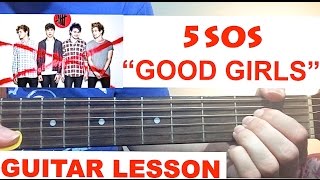 quotGOOD GIRLSquot  5SOS 5 Seconds of Summer Guitar Tutorial [upl. by Evie]