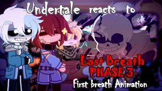 Undertale reacts to Last Breath Phase 3 Animation ～First breath～  12  🇪🇸🇺🇸 [upl. by Inatirb930]