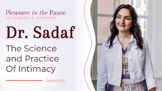 The Science and Practice of Deepening Intimacy with Dr Sadaf Ep 19 [upl. by Hatch575]