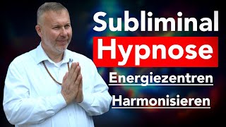 Energiezentren harmonisieren  Yager Code Subliminal Hypnose [upl. by Lalita]