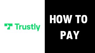 How to Pay with Trustly 2024 [upl. by Vasos]