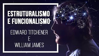 ESTRUTURALISMO E FUNCIONALISMO EDWARD TITCHENER vs WILLIAM JAMES  GRANDES TEMAS DA PSICOLOGIA 05 [upl. by Yelsha]