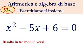 531 Equazioni di secondo grado complete  TRE metodi per risolverle [upl. by Elmo]