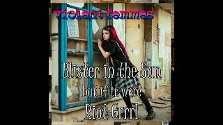 Violent Femmes quotBlister in the Sunquot but if it were Riot Grrrl [upl. by Bay]