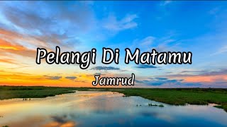 Pelangi Di Matamu  Jamrud Lyrics [upl. by Niwri]