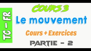 Tronc commun  Cours Le mouvement  Partie 2 [upl. by Apicella959]