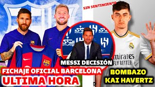 🚨SE HACE OFICIAL PRIMER FICHAJAZO DEL BARCELONA  MESSI DECISIÓN FINAL BARÇA  HAVERTZ CONFIRMADO [upl. by Annek524]