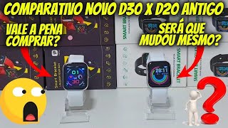 COMPARATIVO DO NOVO SMARTWATCH D30Y78 X D20Y68 ANTIGO SERÁ QUE MUDOU E VALE A PENA COMPRAR [upl. by Ardyaf512]