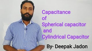 Capacitance of Spherical capacitor and cylindrical capacitor [upl. by Blaise]