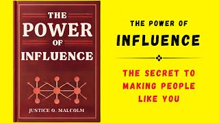 The Power of Influence The Secret to Making People Like You Audiobook [upl. by Enaira382]