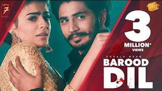 Barood Dil song by Korala Mann Punjabi hit song songs [upl. by Ydissac570]