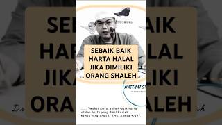 SEBAIK BAIK HARTA HALAL JIKA DIMILIKI ORANG SHALEH Nasehat Ustadz Firanda Andirja Hafizahullah [upl. by Eidahs]