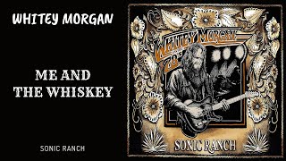 Whitey Morgan and the 78s  quotMe and the Whiskeyquot  Sonic Ranch [upl. by Faunia917]