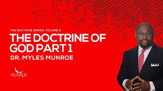 The Doctrine of God Part 1  Dr Myles Munroe [upl. by Lurette]