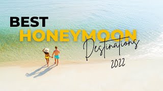 Top 10 Best Honeymoon Destinations in the World 2022 [upl. by Sherm]