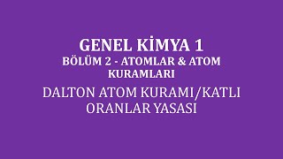 Genel Kimya 1Bölüm 2 AtomlarampAtom Kuramları Dalton Atom KuramıKatlı Oranlar Yasası [upl. by Tatiania]