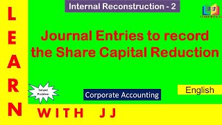 Alteration of share capital and Internal Reconstruction  Part 2 in Tamil journalentries [upl. by Odicalp355]