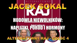 JACEK SOKAL HODOWLA NIEWOLNIKĂ“W NAPLETKI PORĂ“D I HORMONY ALTERNATYWNY RAJ  CZÄĹšÄ† 4 [upl. by Pelagias884]