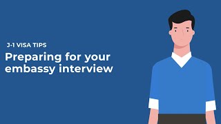 J1 Visa Tips Preparing for Your Embassy Interview [upl. by Ender]