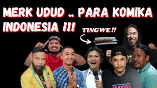 MERK UDUD PARA KOMIKA INDONESIA  ADA YANG TINGWE BRAY [upl. by Ranie528]