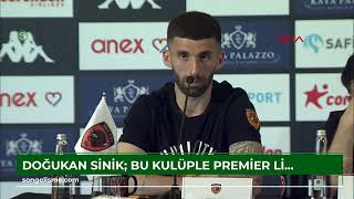 Doğukan Sinik Bu kulüple Premier Lig’de mücadele etmek çok isterim [upl. by Rosenberg555]