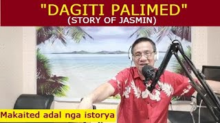 Dear Manong Nemy  ILOCANO DRAMA  Story of Jasmin  quotDAGITI PALIMEDquot [upl. by Mildrid]