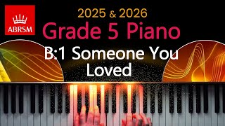 ABRSM 2025 amp 2026  Grade 5 Piano Exam  B1  Someone You Loved  Lewis Capaldi [upl. by Neelhtakyram]