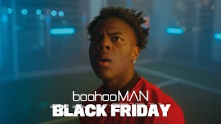 THE OFFICIAL BOOHOOMAN BLACK FRIDAY 2023 CAMPAIGN VIDEO ft ISHOWSPEED amp ARRDEE [upl. by Landri142]