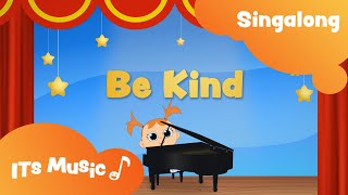 Be Kind  ITS Music Kids Songs [upl. by Milla561]