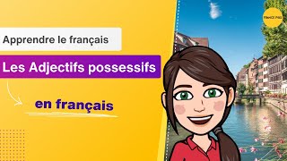 Les Adjectifs Possessifs en français [upl. by Lexie474]