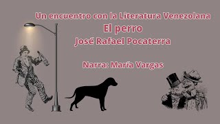 El perro de José Rafael Pocaterra [upl. by Ruosnam]