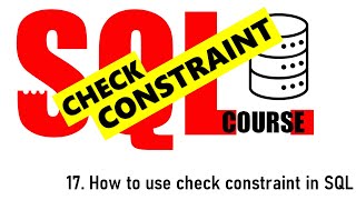 17 how to use CHECK constraint in SQL [upl. by Iznekcam262]