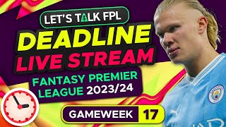 FPL DEADLINE STREAM GAMEWEEK 17  Fantasy Premier League Tips 202324 [upl. by Htidirem]