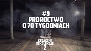 STRASZNE REKOLEKCJE 2 9 PROROCTWO O 70 TYGODNIACH [upl. by Eeroc]