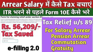 File Form 10E and Tax relief us 89 for arrear salary on new e filling portal 202223 for ITR filing [upl. by Annig439]