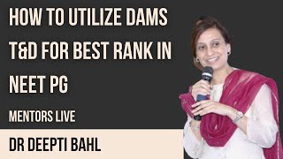 How to use DAMS TND to get the best Rank in NEETPG by Dr Deepti Bahl [upl. by Anital201]