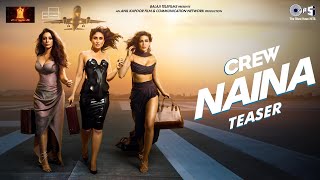 Naina  Teaser  Crew  Diljit Dosanjh Ft Badshah Kareena Kapoor Tabu Kriti Sanon Raj Ranjodh [upl. by Nnhoj]