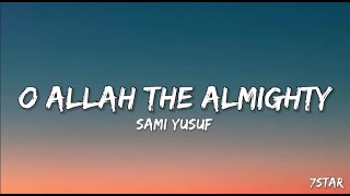 O Allah the Almighty Naat lyrics Sami Yusuf [upl. by Bess]