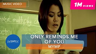 MYMP  Only Reminds Me Of You Official Music Video [upl. by Leena]