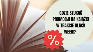 PRZEGLĄD NAJLEPSZYCH KSIĄŻKOWYCH PROMOCJI NA BLACK WEEK 😃📚 [upl. by Johathan]