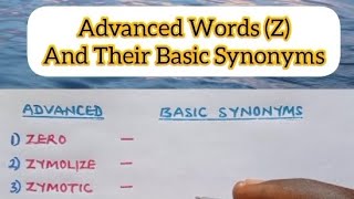 Advanced Words Z their Basic Synonyms [upl. by Meid]