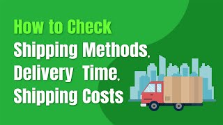 How to Check Shipping Methods Shipping Time and Shipping Cost [upl. by Atikahs]