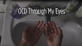 Obsessivecompulsive disorder Through my eyes [upl. by Busey818]