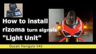 How to Install RIZOMA turn signals quotLIGHT UNITquot  Ducati Panigale V4S custom [upl. by Aitsirhc]