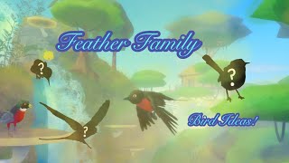 Feather Family Bird Ideas [upl. by Christiansen]